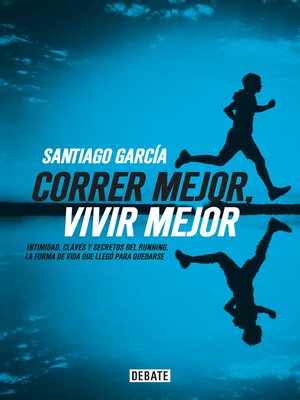 cover image of Correr mejor, vivir mejor